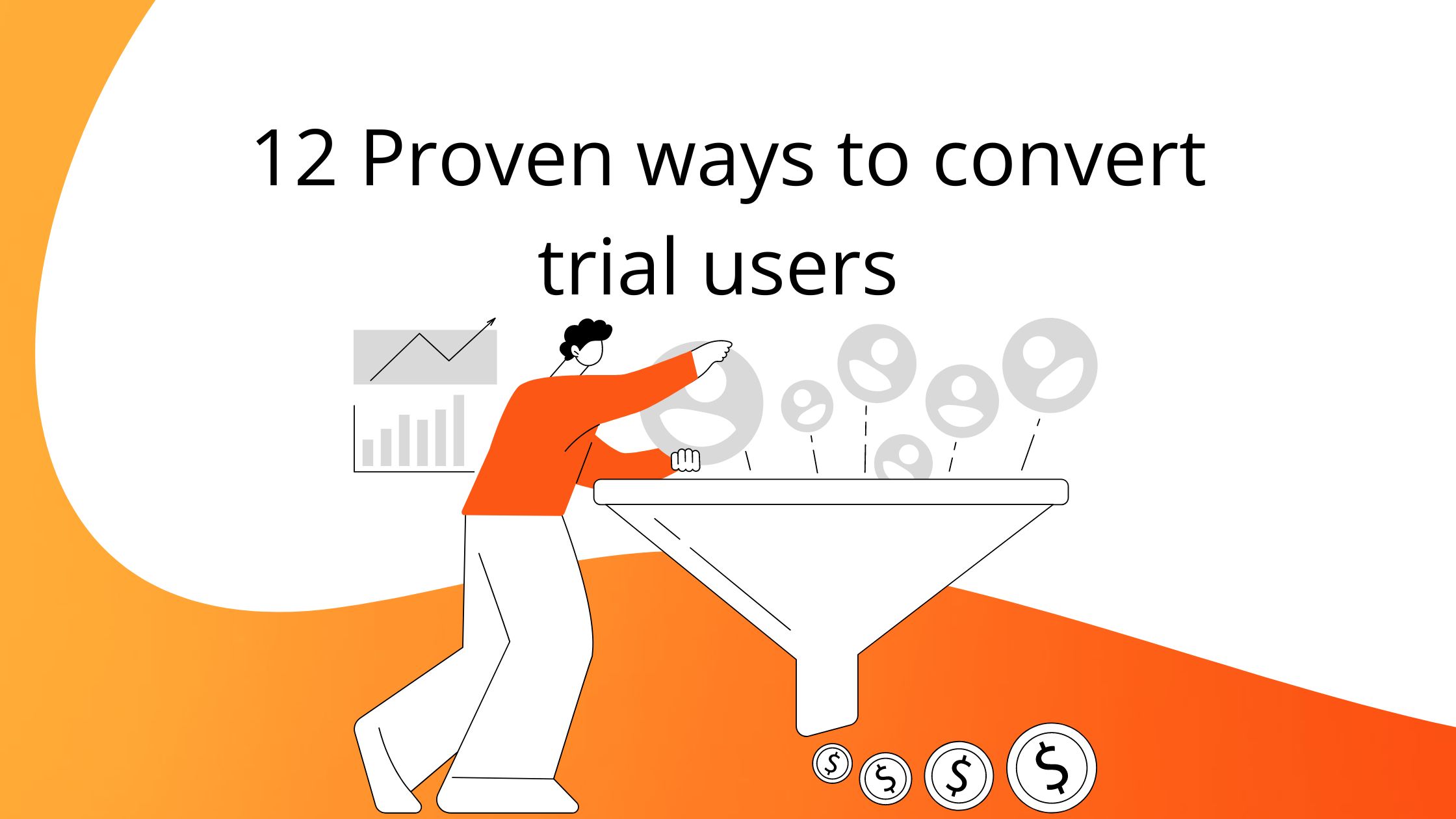 Convert trial users title with a cartoon and a lead funnel and orange background