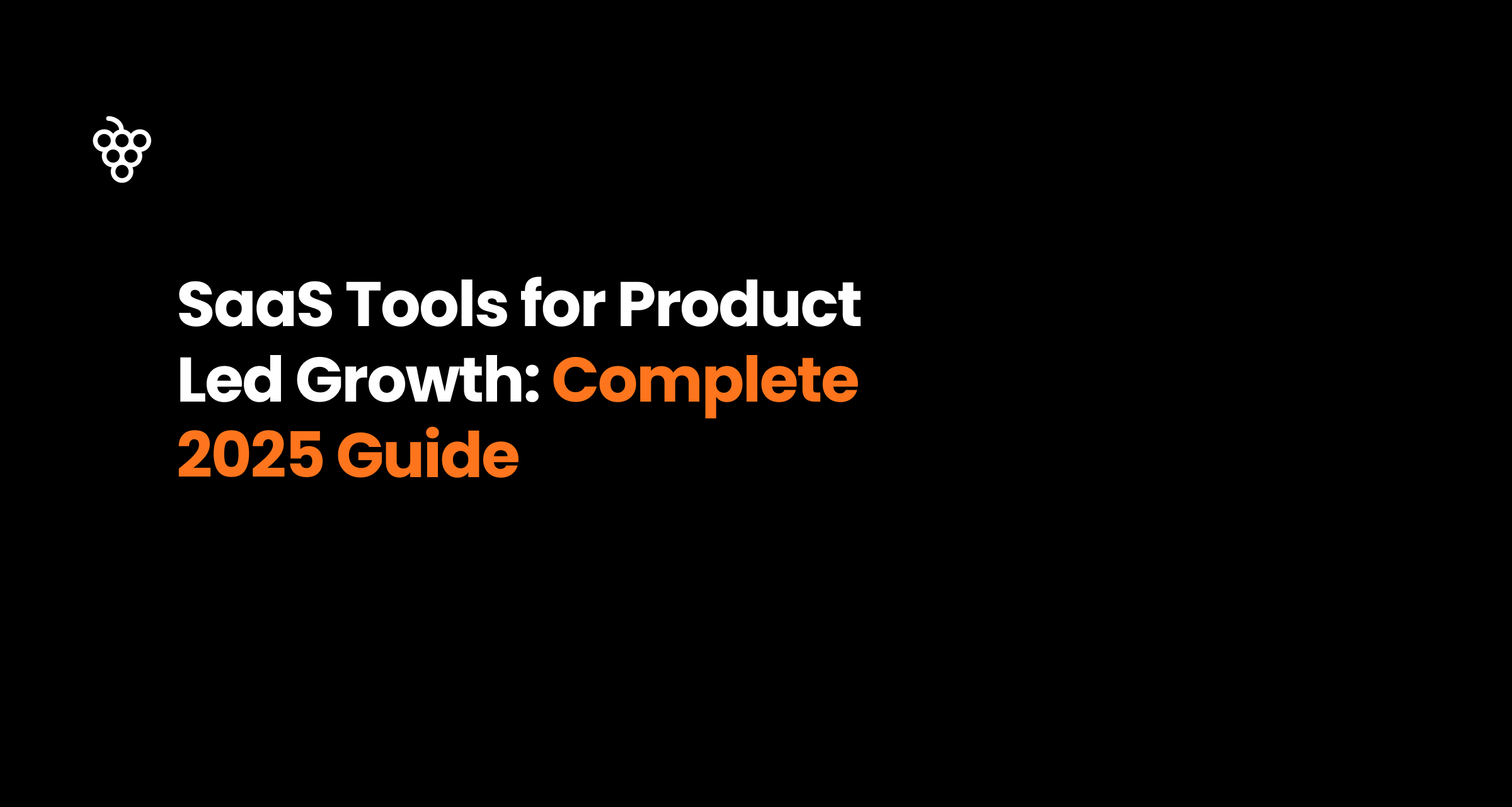 SaaS Tools for Product Led Growth_ Complete 2025 Guide